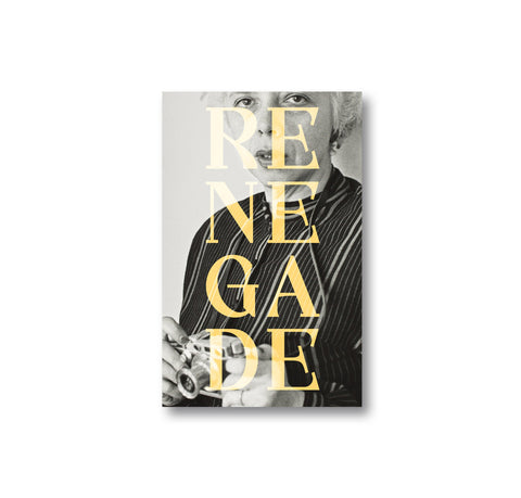Renegade: Photography in the Life of Lisette Model