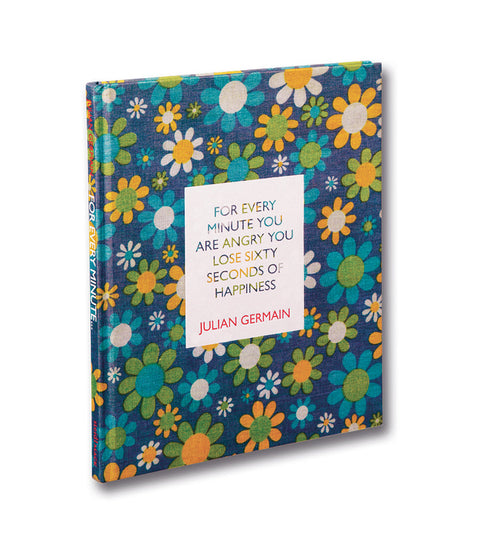 For every minute you are angry you lose sixty seconds of happiness (Third Edition) Julian Germain - MACK