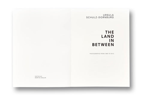 The Land in Between Ursula Schulz-Dornburg - MACK