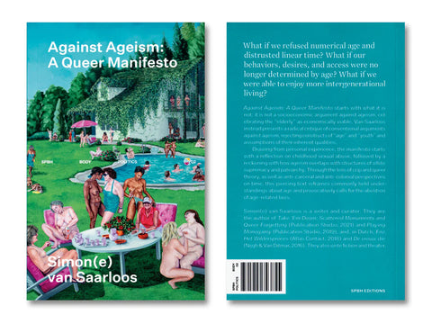 Simon(e) van Saarloos & Mijke van der Drift : ‘Against Ageism: A Queer Manifesto’ [Talk]