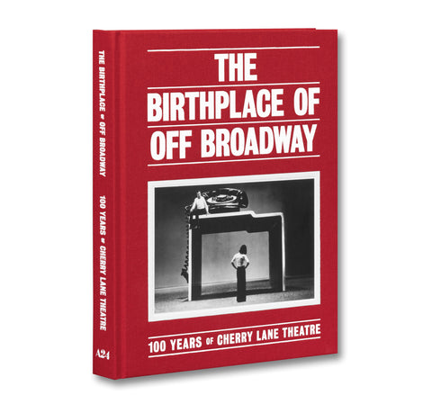 The Birthplace of Off Broadway: 100 Years of Cherry Lane Theatre