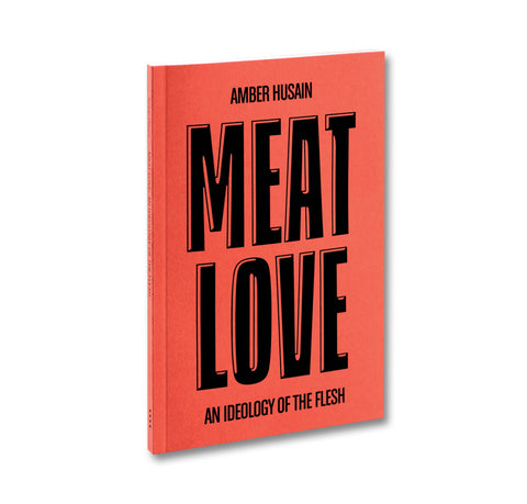 Meat Love: An Ideology of the Flesh