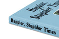 Close-up of the book cover for "Happier, Stupider Times" by Anthony Bourdain, featuring bold typography and a colorful design.