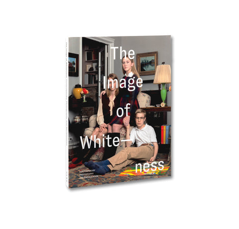 The Image of Whiteness: Contemporary Photography and Racialization