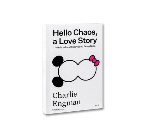 Hello Chaos, a Love Story: The Disorder of Seeing and Being Seen