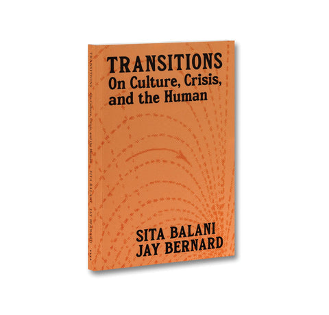 Cover image of "Transitions: On Culture, Crisis, and the Human" art theory book by MACK featuring abstract artwork and bold typography.