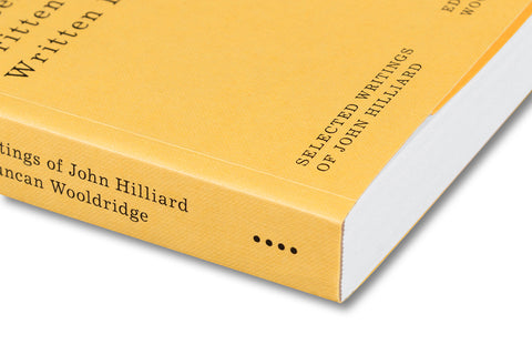 Written Down / Written Up: Selected Writings of John Hilliard